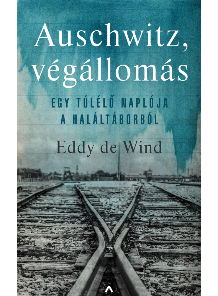 Auschwitz, végállomás - Egy túlélő naplója a haláltáborból (ekönyv) Auschwitz, végállomás - Egy túlélő naplója a haláltáborból (ekönyv)