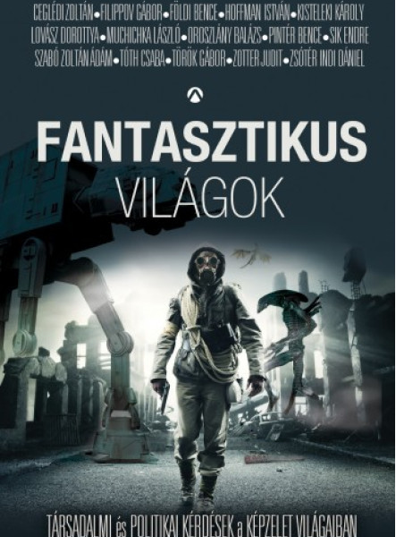 Fantasztikus világok - Társadalmi és politikai kérdések a képzelet világaiban (ekönyv)
