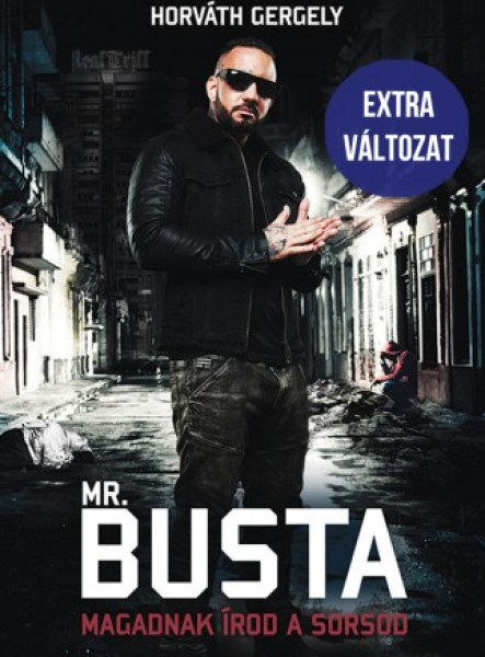 Horváth Gergely Mr. Busta - Magadnak írod a sorsod - Addig szállj magasra, amíg vannak szárnyaid - Extra változat (ekönyv)
