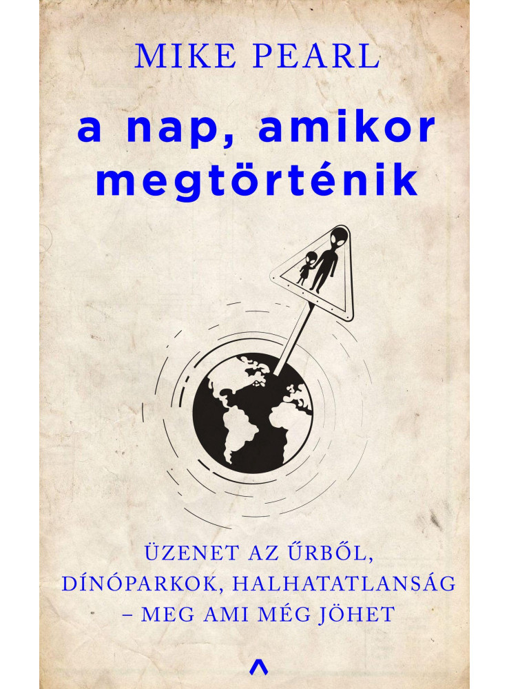 A nap, amikor megtörténik - Üzenet az űrből, dínóparkok, halhatatlanság - meg ami még jöhet (ekönyv) A nap, amikor megtörténik - Üzenet az űrből, dínóparkok, halhatatlanság - meg ami még jöhet (ekönyv)