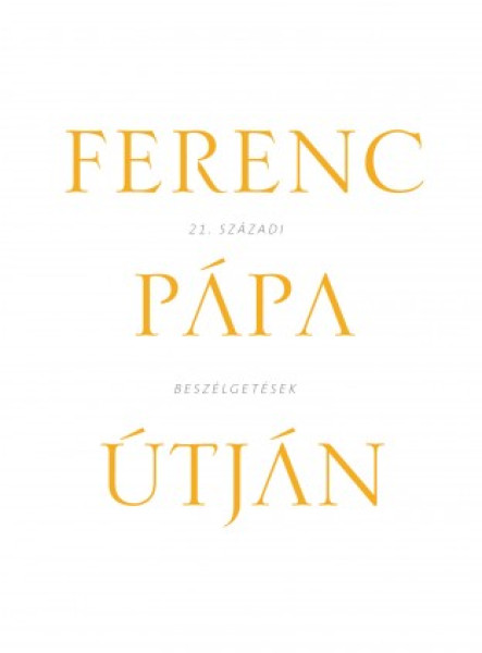 Ferenc pápa útján - 21. századi beszélgetések (ekönyv)
