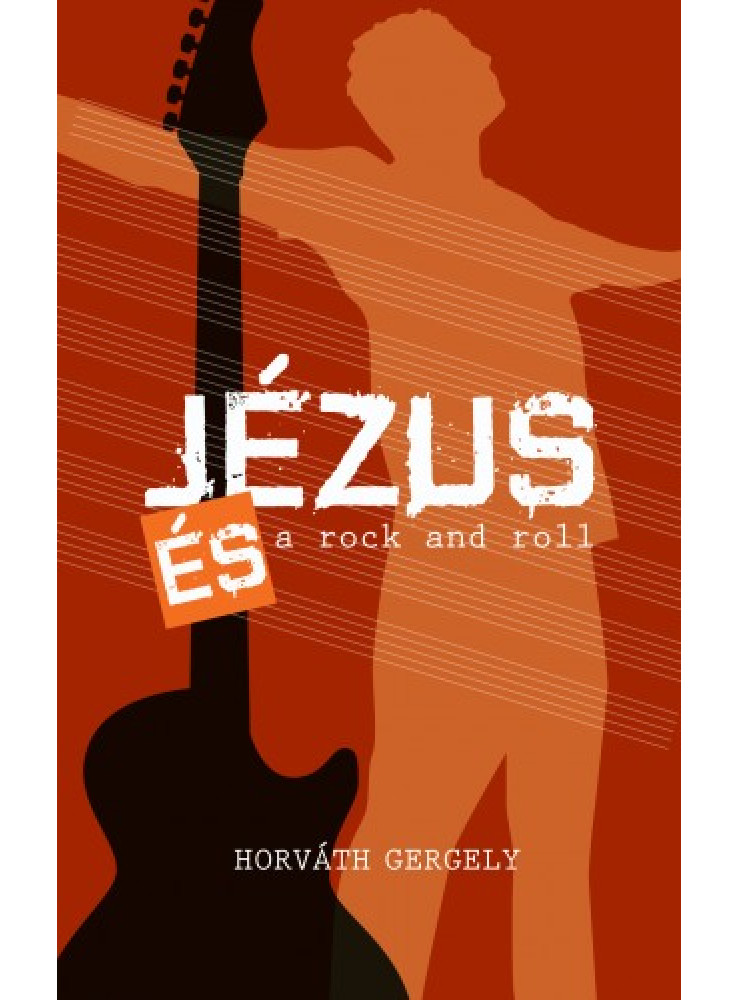 Jézus és a rock and roll - Tanúságtétel és freestyle nekifutás (ekönyv) Jézus és a rock and roll - Tanúságtétel és freestyle nekifutás (ekönyv)
