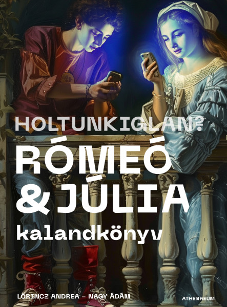 Holtunkiglan? - Rómeó és Júlia kalandkönyv (ekönyv)