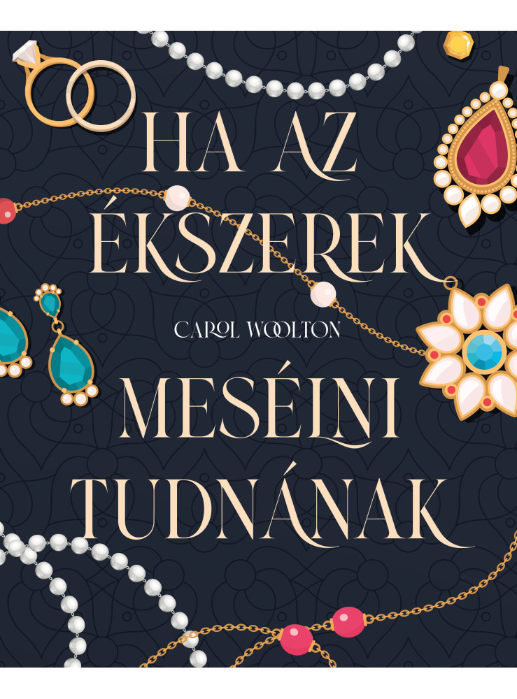 Ha az ékszerek mesélni tudnának (ekönyv) Ha az ékszerek mesélni tudnának (ekönyv)