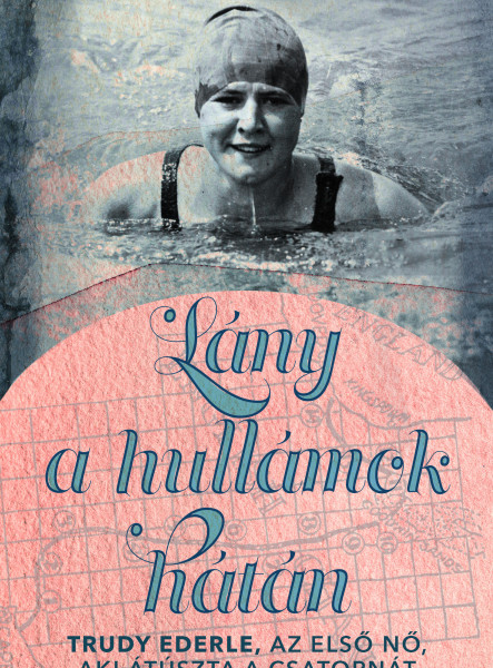 Lány a hullámok hátán - Trudy Ederle, az első nő, aki átúszta a Csatornát (ekönyv)