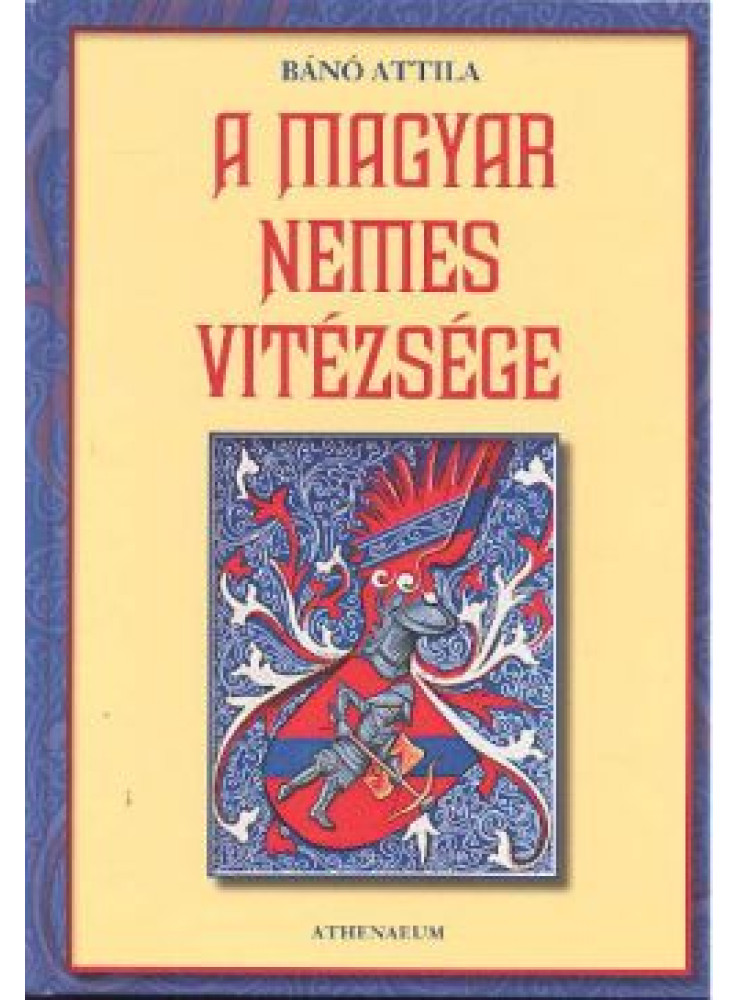 A magyar nemes vitézsége (ekönyv) A magyar nemes vitézsége (ekönyv)
