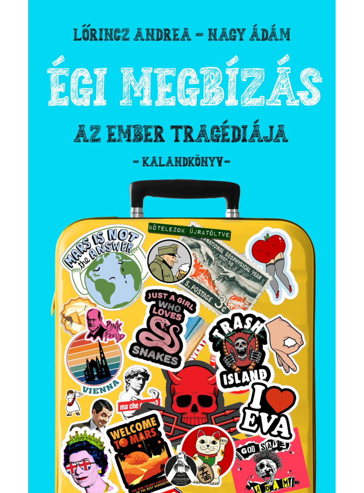 Égi megbízás - Az ember tragédiája - Kalandkönyv (ekönyv) Égi megbízás - Az ember tragédiája - Kalandkönyv (ekönyv)