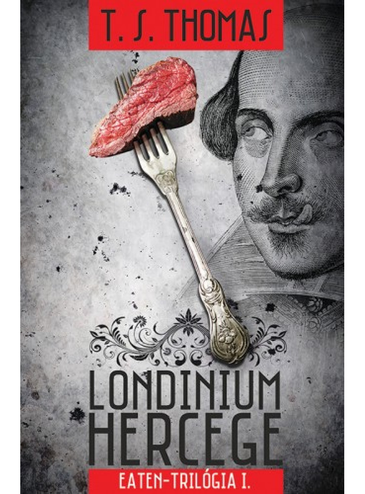 Londinium hercege - Eaten-trilógia 1. kötet (ekönyv) Londinium hercege - Eaten-trilógia 1. kötet (ekönyv)
