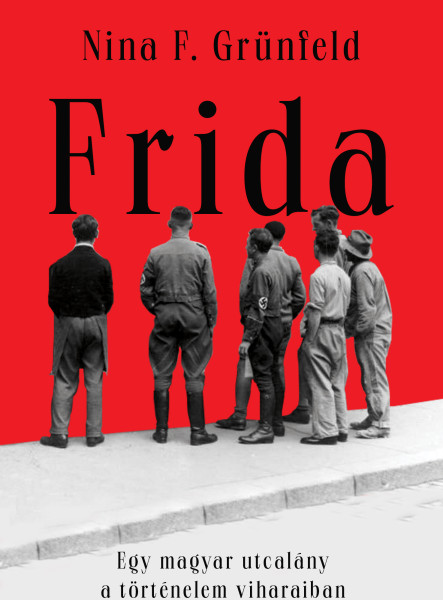 Frida - Egy magyar utcalány a történelem viharaiban (ekönyv)