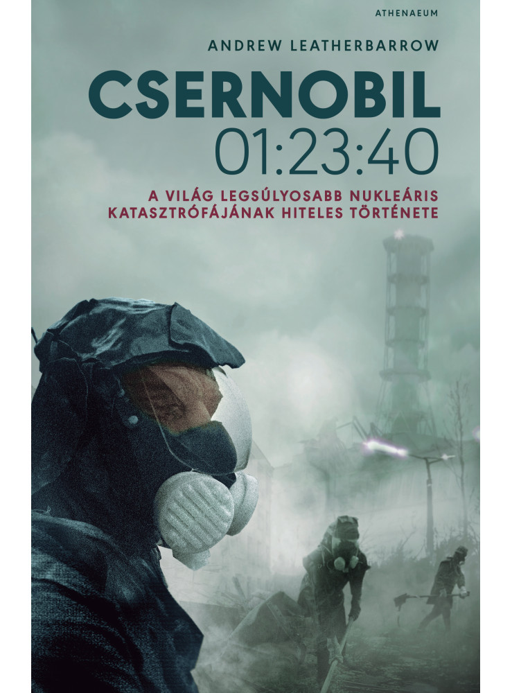 Csernobil 01:23:40. - A világ legsúlyosabb nukleáris katasztrófájának hiteles története (ekönyv) Csernobil 01:23:40. - A világ legsúlyosabb nukleáris katasztrófájának hiteles története (ekönyv)