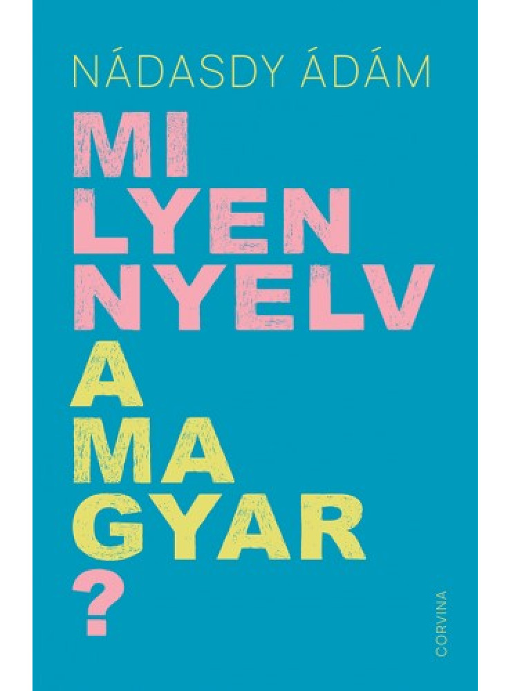 Milyen nyelv a magyar? (ekönyv) Milyen nyelv a magyar? (ekönyv)