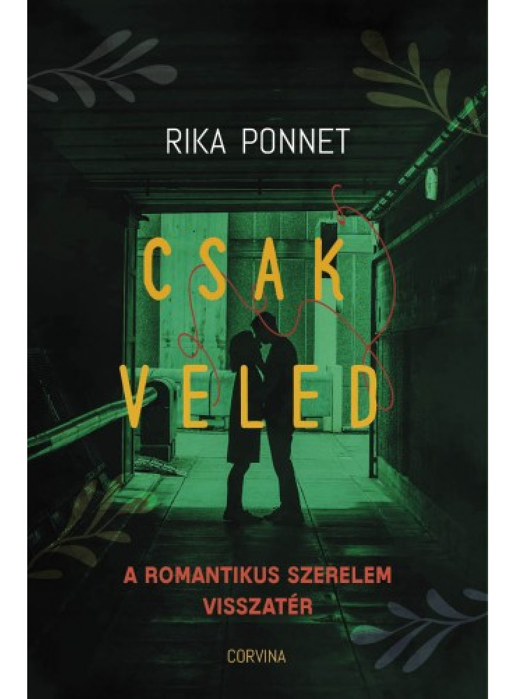 Csak veled - A romantikus szerelem visszatér (ekönyv) Csak veled - A romantikus szerelem visszatér (ekönyv)