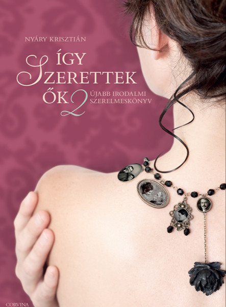 Így szerettek ők 2. - Újabb irodalmi szerelmeskönyv (ekönyv)