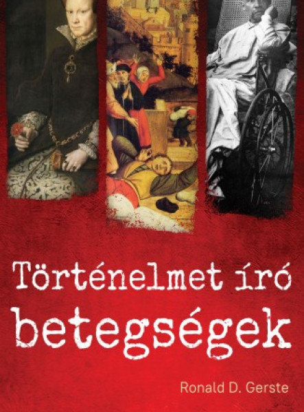 Történelmet író betegségek - Az ókortól napjainkig (ekönyv)