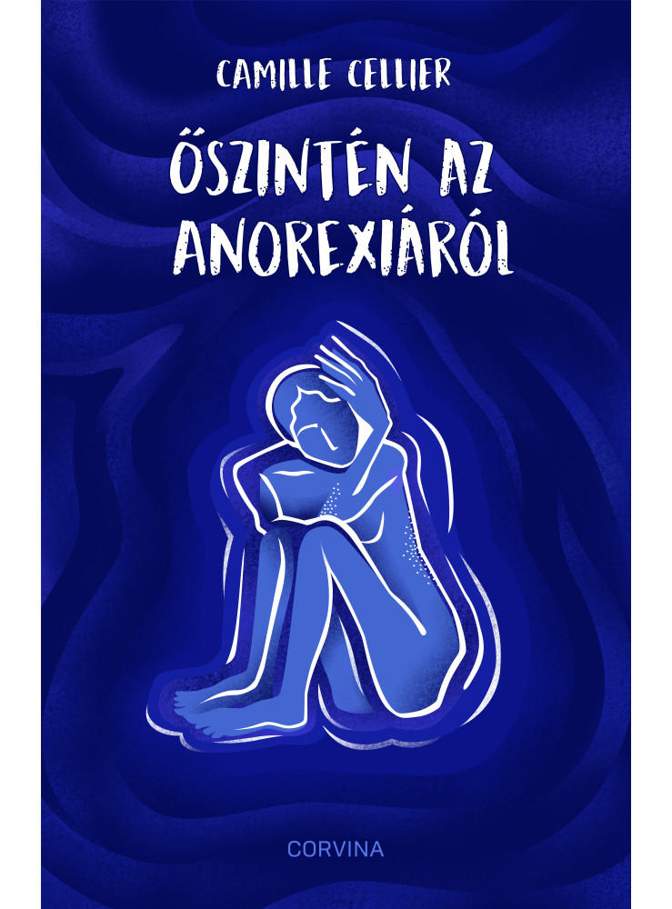 Őszintén az anorexiáról (ekönyv) Őszintén az anorexiáról (ekönyv)