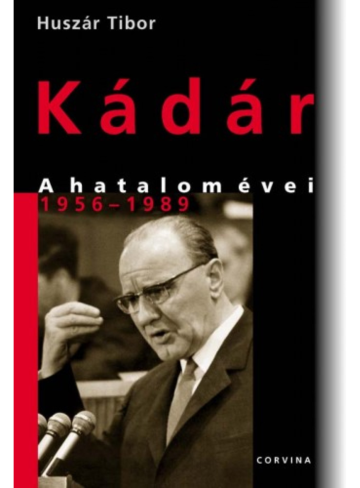 Kádár - A hatalom évei 1956-1989 (ekönyv) Kádár - A hatalom évei 1956-1989 (ekönyv)