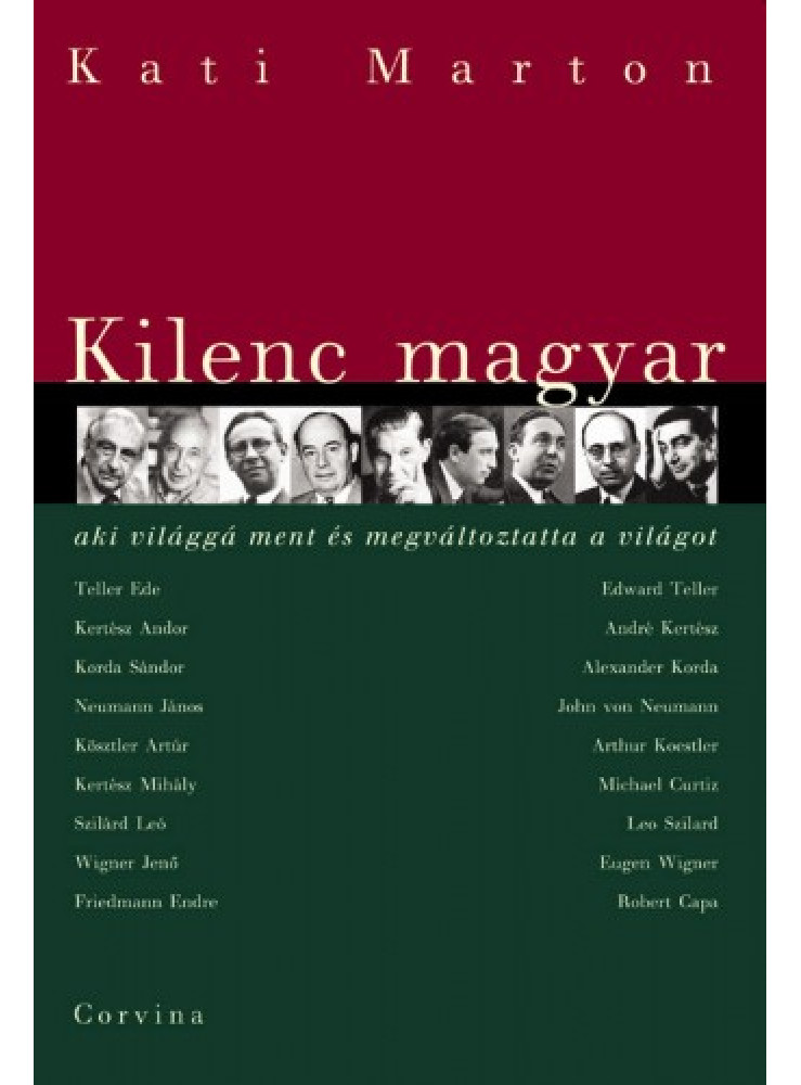 Kilenc magyar, aki világgá ment és megváltoztatta a világot (ekönyv) Kilenc magyar, aki világgá ment és megváltoztatta a világot (ekönyv)