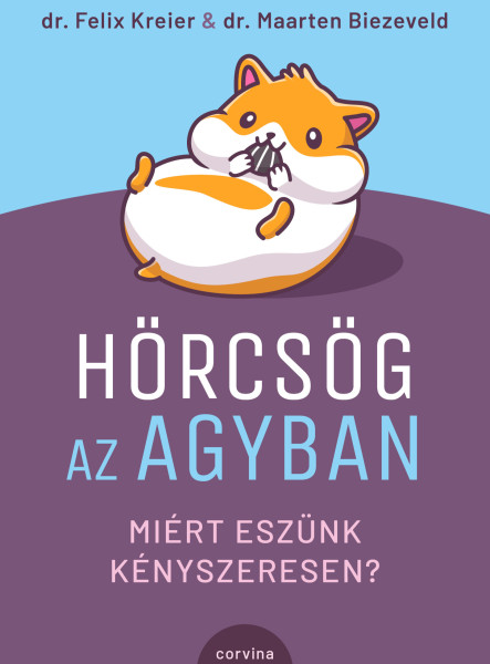Hörcsög az agyban - Miért eszünk kényszeresen? (ekönyv)