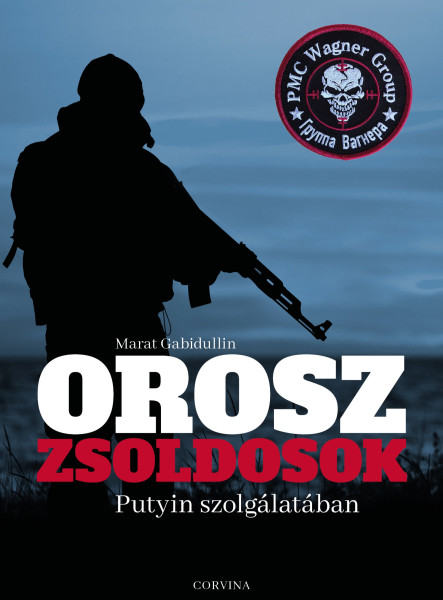 Orosz zsoldosok Putyin szolgálatában (ekönyv)