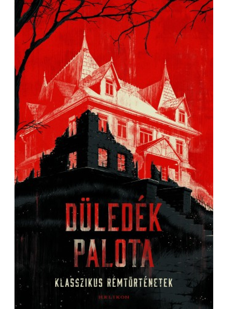 Düledék palota - Klasszikus rémtörténetek (ekönyv) Düledék palota - Klasszikus rémtörténetek (ekönyv)