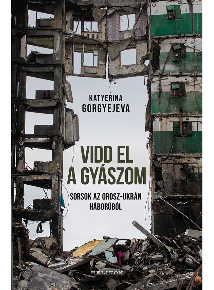 VIDD EL A GYÁSZOM - SORSOK AZ OROSZ-UKRÁN HÁBORÚBÓL