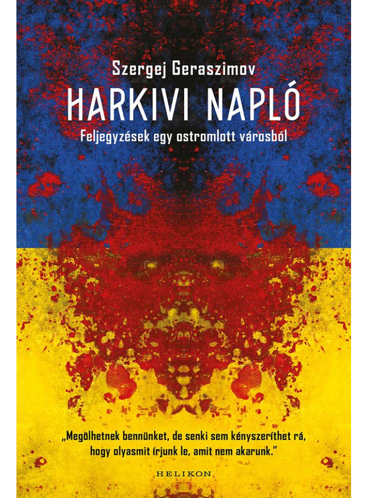 HARKIVI NAPLÓ - FELJEGYZÉSEK EGY OSTROMLOTT VÁROSBÓL HARKIVI NAPLÓ - FELJEGYZÉSEK EGY OSTROMLOTT VÁROSBÓL