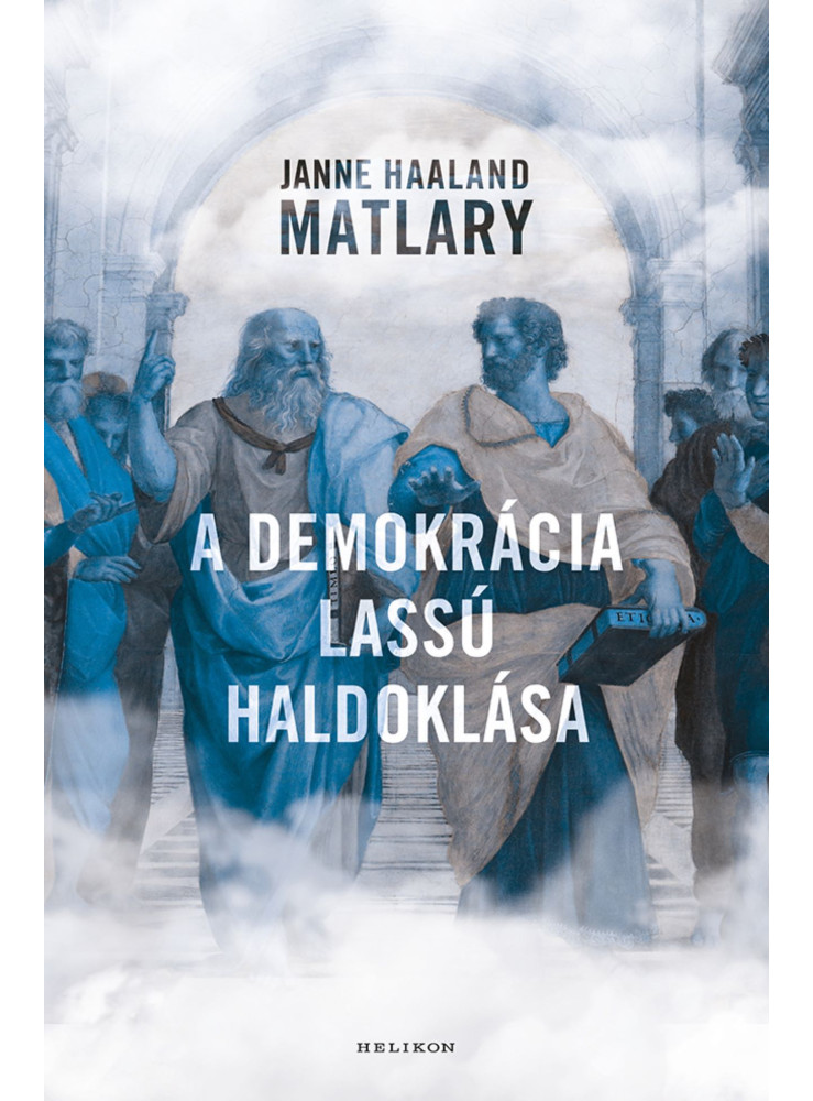 A DEMOKRÁCIA LASSÚ HALDOKLÁSA