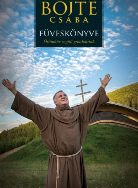 Böjte Csaba füveskönyve - Örömhöz segítő gondolatok (ekönyv)