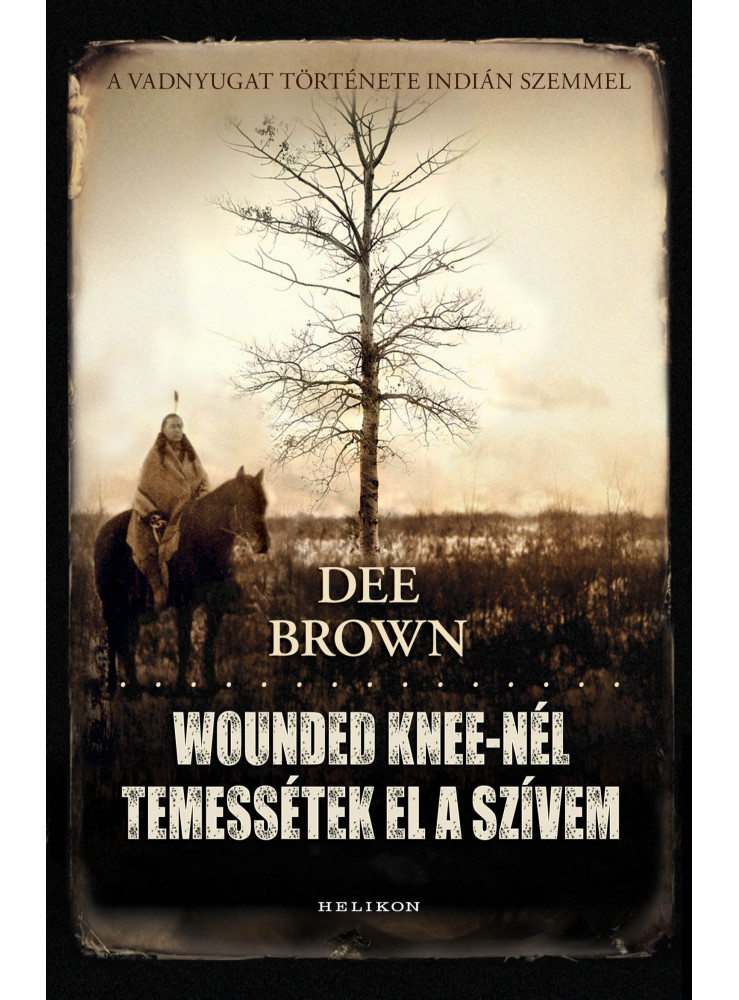 Wounded Knee-nél temessétek el szívem (ekönyv)