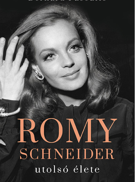 ROMY SCHNEIDER UTOLSÓ ÉLETE
