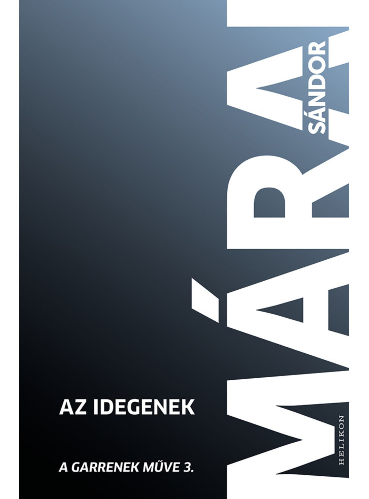 AZ IDEGENEK - A GARRENEK MŰVE 3. AZ IDEGENEK - A GARRENEK MŰVE 3.