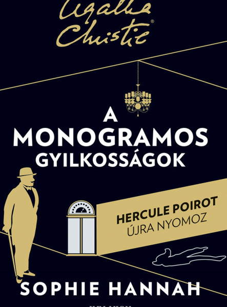 A MONOGRAMOS GYILKOSSÁGOK - HERCULE POIROT ÚJRA NYOMOZ ( AGATHA CHRISTIE)