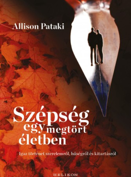 Szépség egy megtört életben - Igaz történet szerelemről, hűségről és kitartásról (ekönyv)