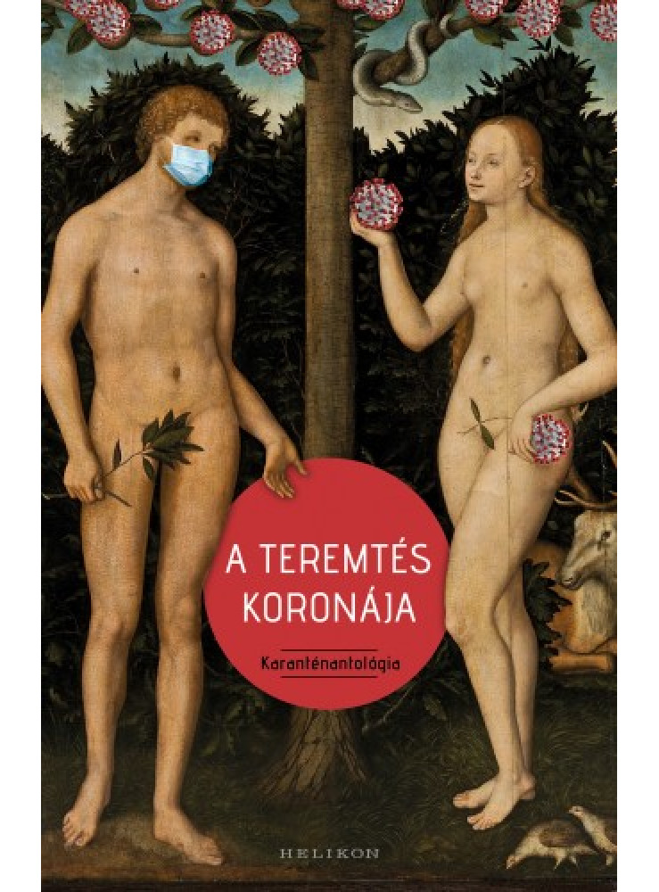 A teremtés koronája - Karanténantológia (ekönyv) A teremtés koronája - Karanténantológia (ekönyv)