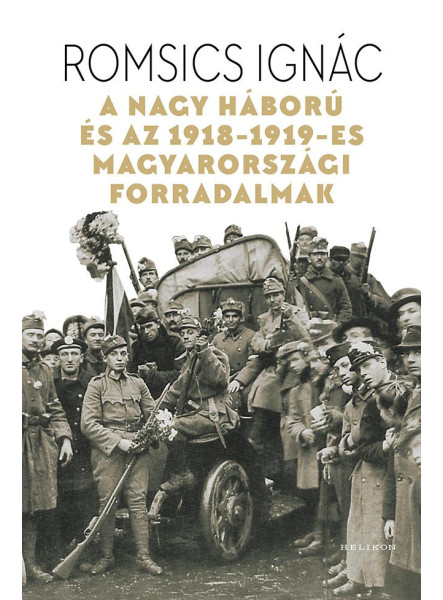A Nagy Háború és az 1918-1919-es magyarországi forradalmak (ekönyv)
