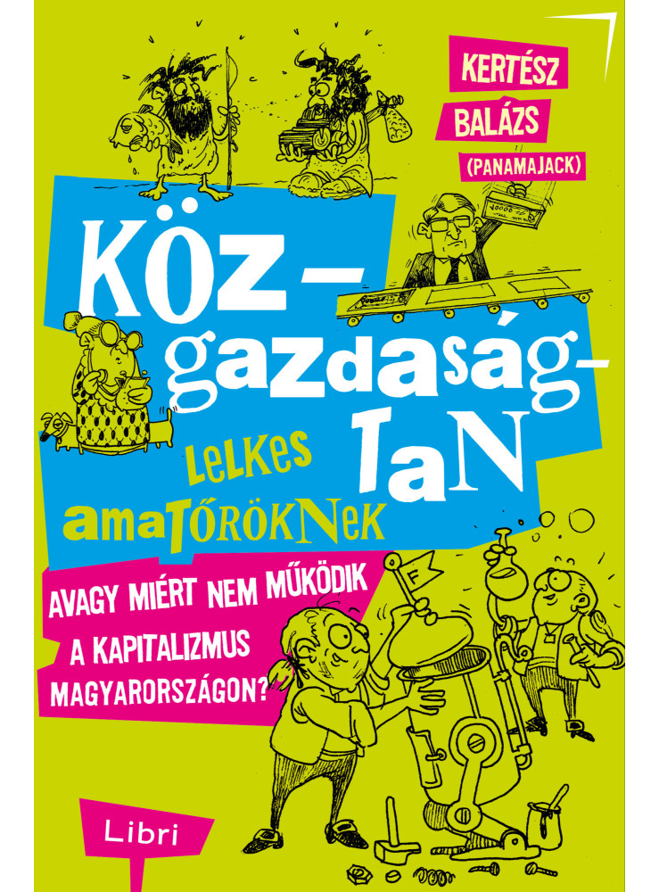 Közgazdaságtan lelkes amatőröknek (ekönyv) Közgazdaságtan lelkes amatőröknek (ekönyv)