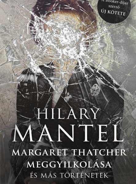 Margaret Thatcher meggyilkolása - és más történetek (ekönyv)
