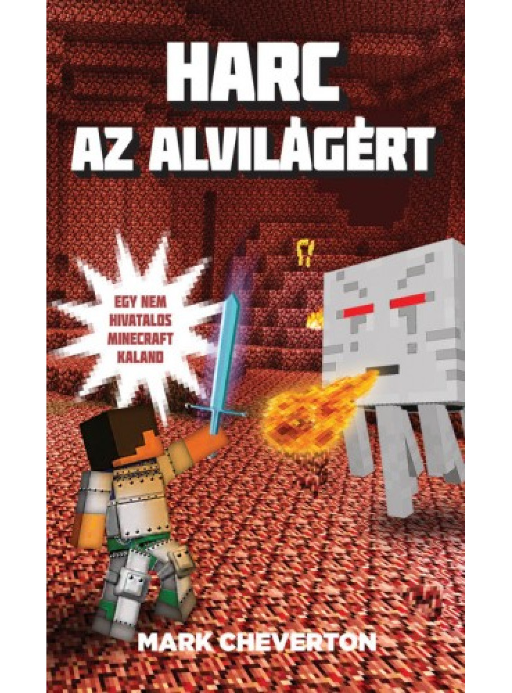 Harc az Alvilágért - Egy nem hivatalos Minecraft-kaland (ekönyv) Harc az Alvilágért - Egy nem hivatalos Minecraft-kaland (ekönyv)