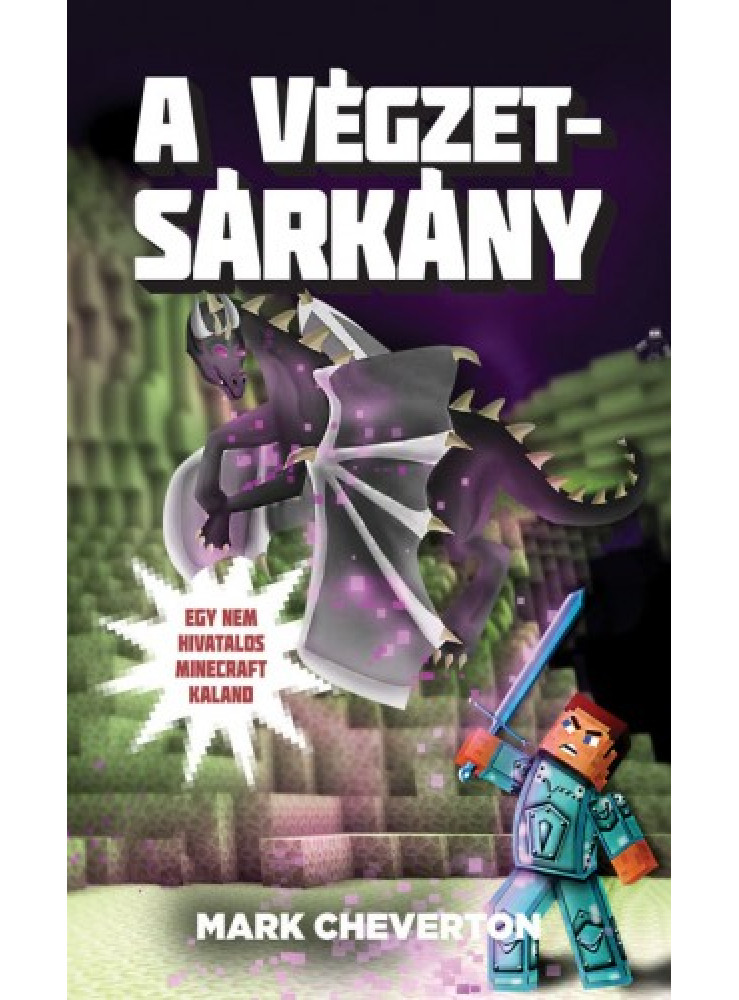 A Végzetsárkány - Egy nem hivatalos Minecraft-kaland (ekönyv) A Végzetsárkány - Egy nem hivatalos Minecraft-kaland (ekönyv)