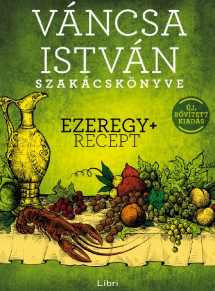 Váncsa István szakácskönyve - Ezeregy+ recept - Új, bővített kiadás (ekönyv)