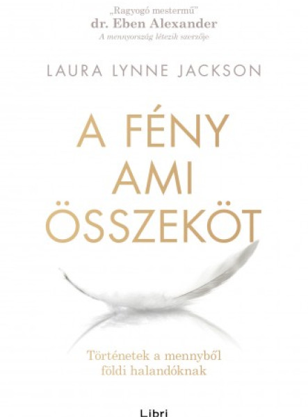 A fény, ami összeköt - Történetek a mennyből földi halandóknak (ekönyv)