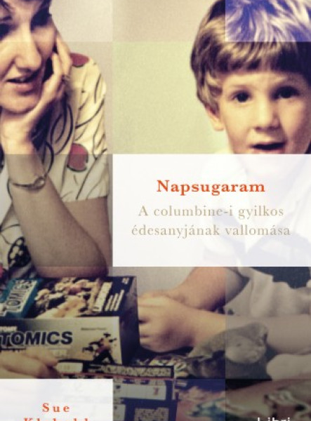 Napsugaram - A columbine-i gyilkos édesanyjának vallomása (ekönyv)