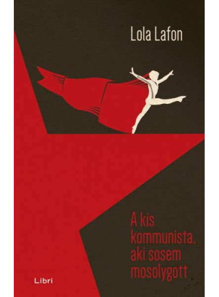 A kis kommunista, aki sosem mosolygott A kis kommunista, aki sosem mosolygott