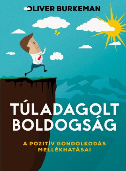 Túladagolt boldogság - A pozitív gondolkodás mellékhatásai (ekönyv)