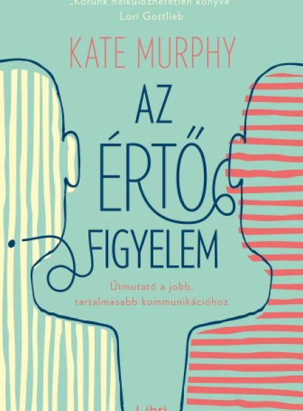 Az értő figyelem - Útmutató a jobb, tartalmasabb kommunikációhoz (ekönyv)