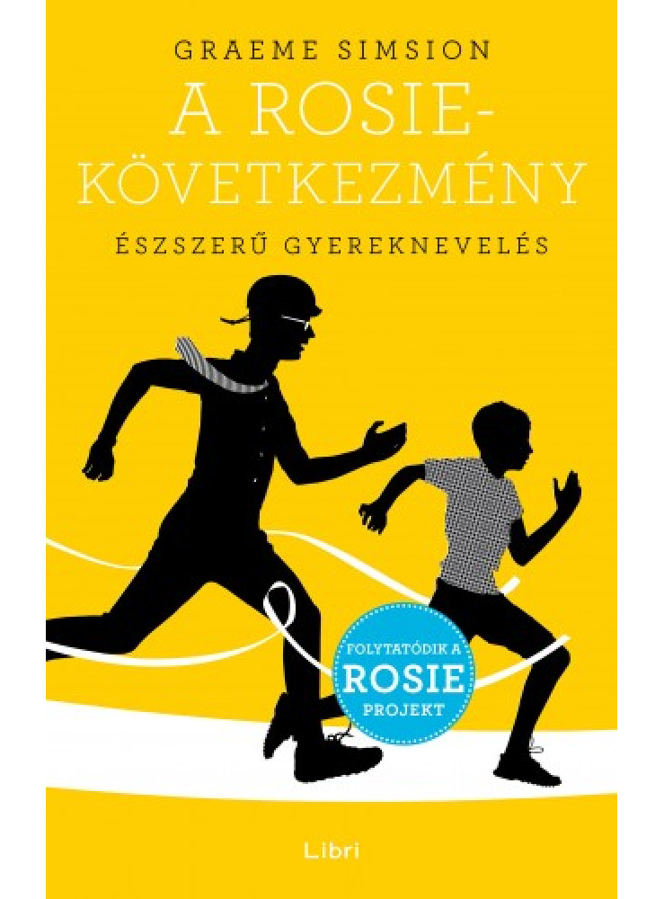 A Rosie-következmény - Észszerű gyereknevelés (ekönyv) A Rosie-következmény - Észszerű gyereknevelés (ekönyv)