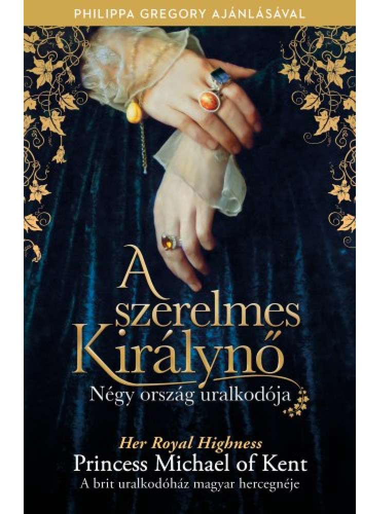 A szerelmes Királynő - Négy ország uralkodója (ekönyv) A szerelmes Királynő - Négy ország uralkodója (ekönyv)