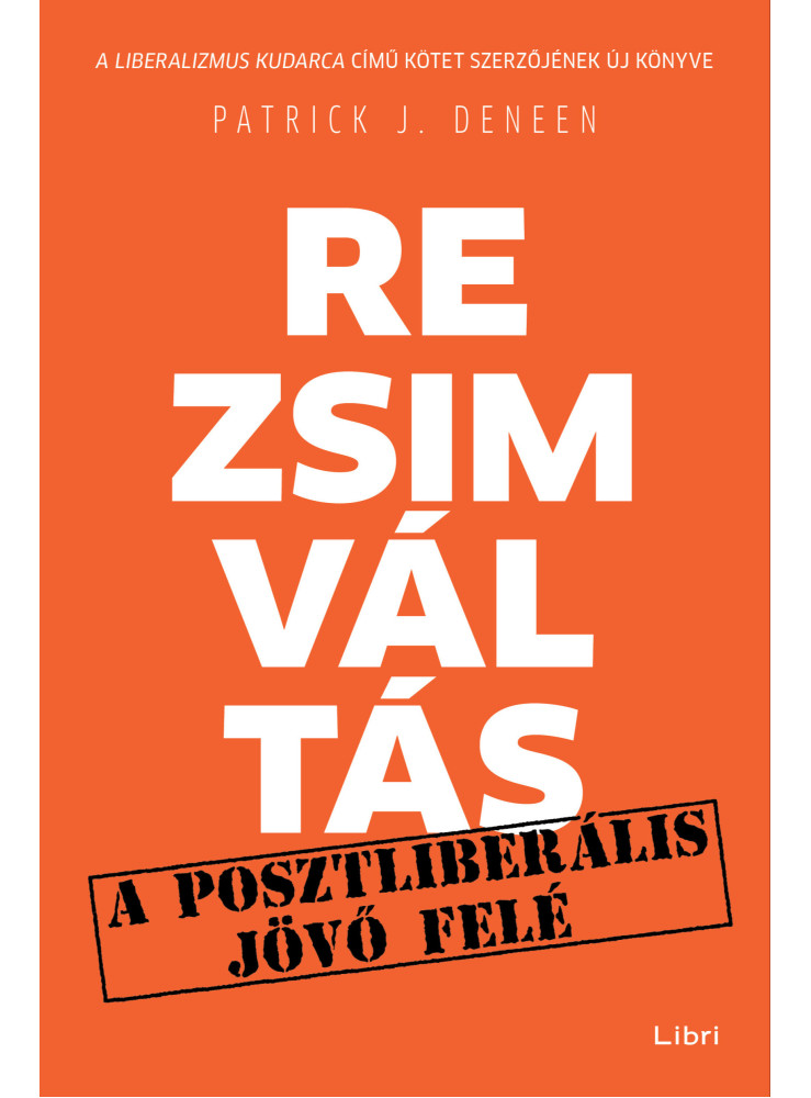 Rezsimváltás - A posztliberális jövő felé (ekönyv)