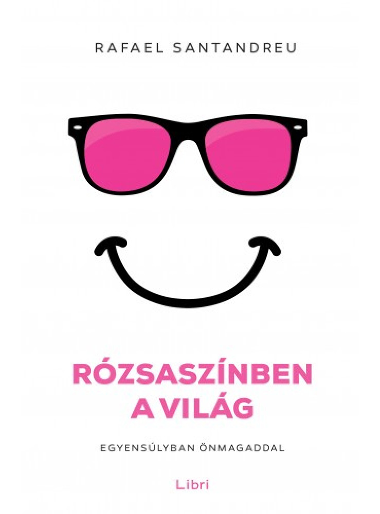 Rózsaszínben a világ - Egyensúlyban önmagaddal (ekönyv) Rózsaszínben a világ - Egyensúlyban önmagaddal (ekönyv)
