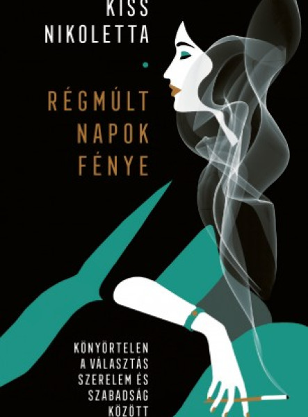 Régmúlt napok fénye - Könyörtelen a választás szerelem és szabadság között (ekönyv)